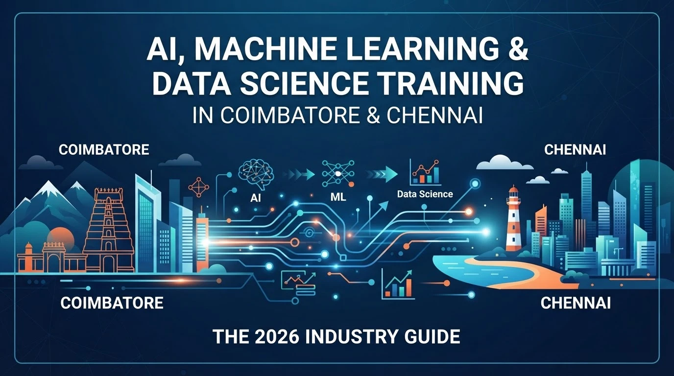 AI, Machine Learning & Data Science Training in Coimbatore & Chennai: The 2026 Industry Guide